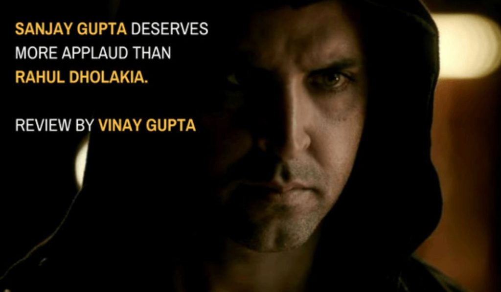 Kaabil: Sanjay Gupta deserves more applaud than Rahul Dholakia. | Review By Vinay Gupta