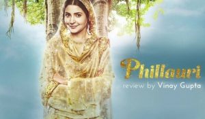 Phillauri Movie Review By Vinay Gupta